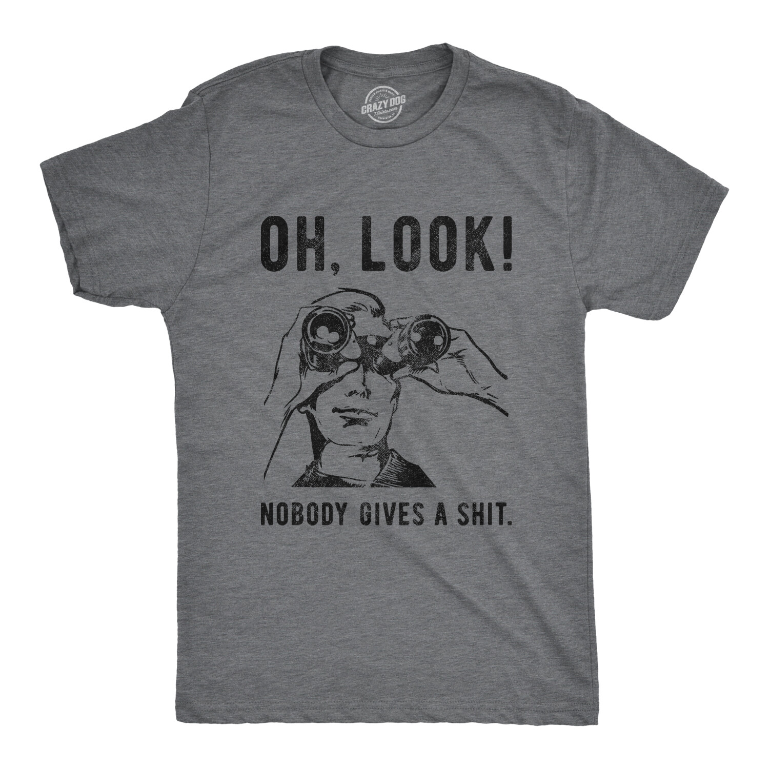 Mens Oh Look Nobody Gives A Tshirt Funny Sarcastic Mocking Novelty Graphic