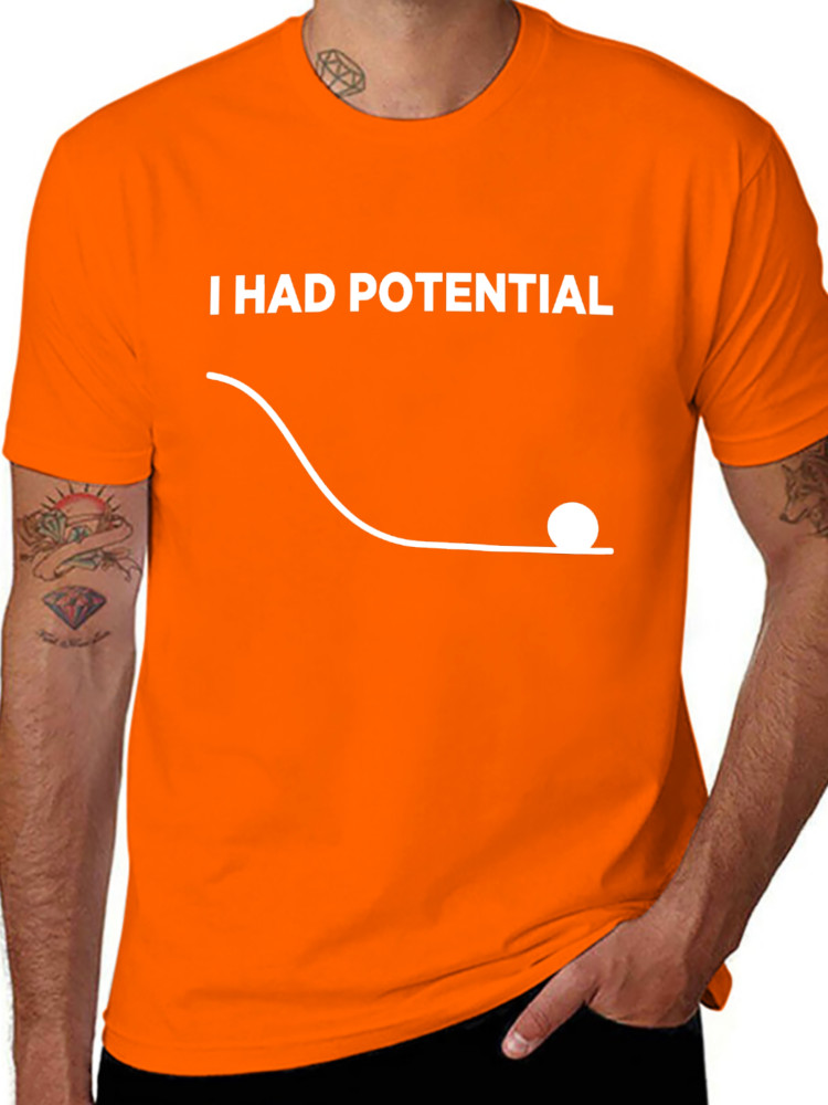 I Had Potential Unisex T-Shirt