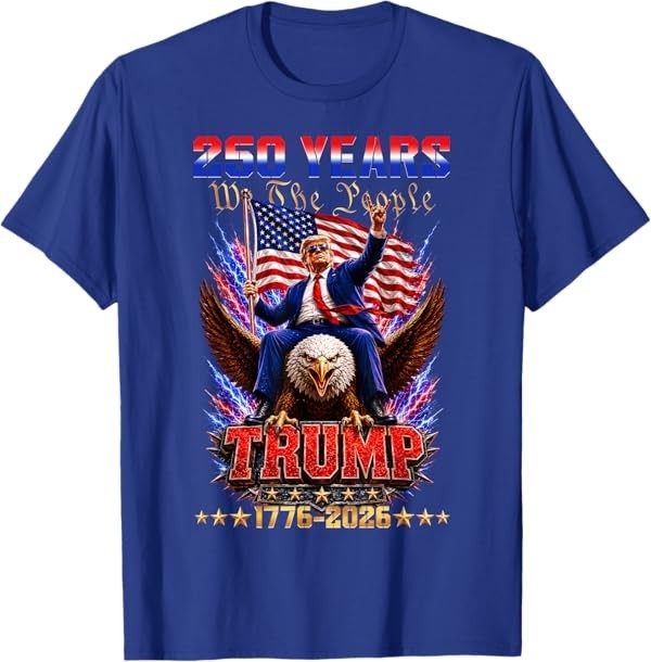 250 USA Years 1776 2026 Trump Eagle Funny 250th Anniversary T-Shirt