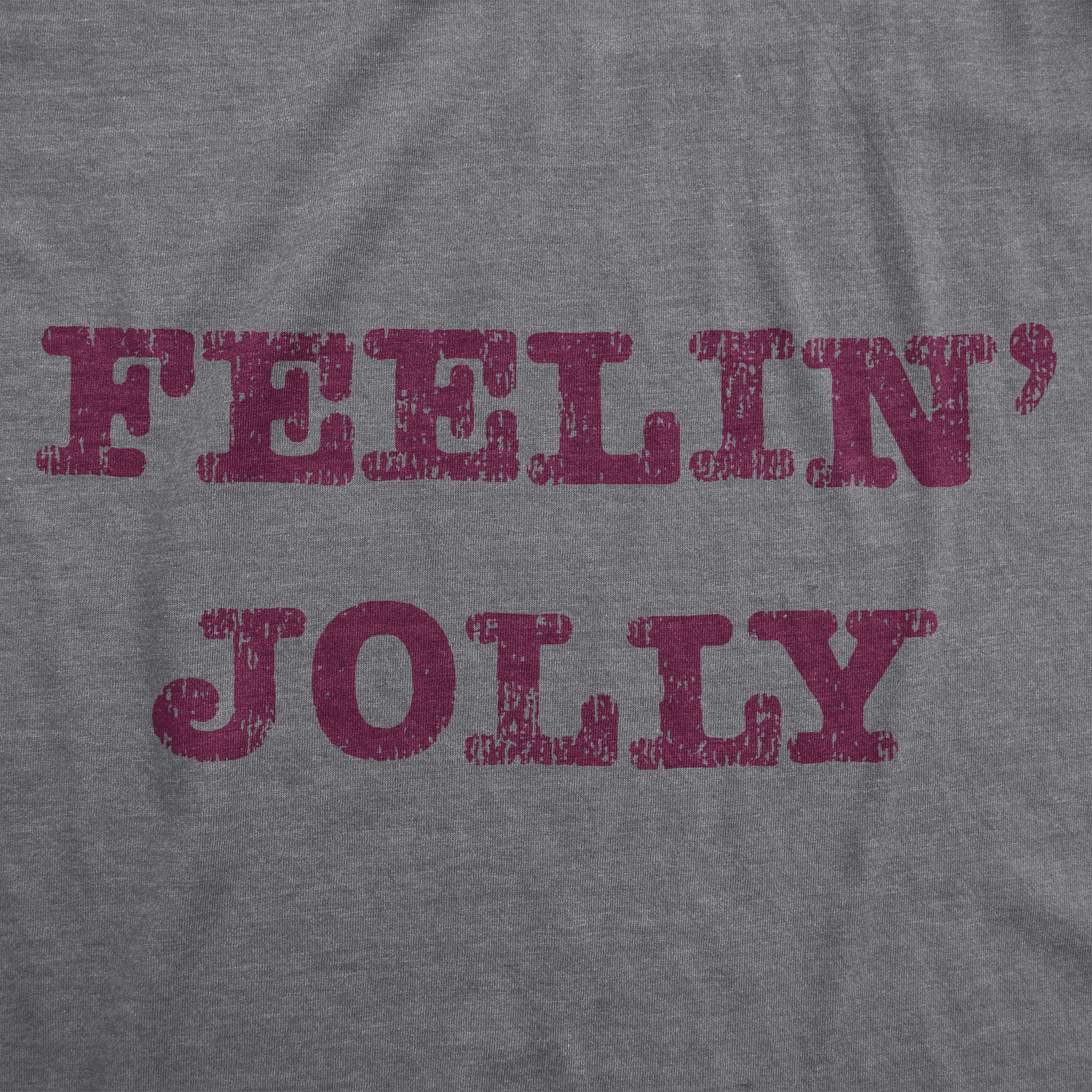 Womens Feelin Jolly T Shirt Funny Christmas Spirit Tee