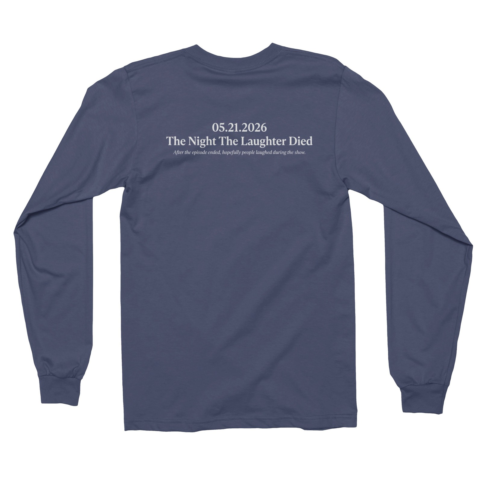 2026 The Last Show with Colbert Laughter Died Two-Side Long Sleeve T-Shirt