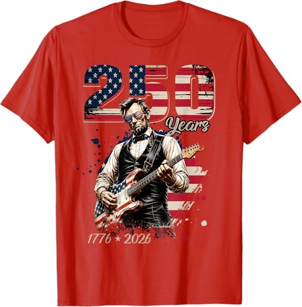 Abraham Lincoln Playing Guitar 4th July 250th Anniversary T-Shirt