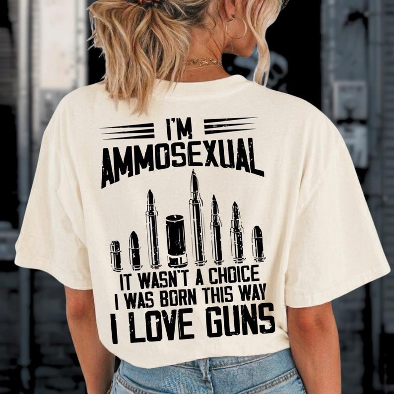 I’m Ammosexual Born This Way Love Guns T-Shirt, Back Print Patriotic USA