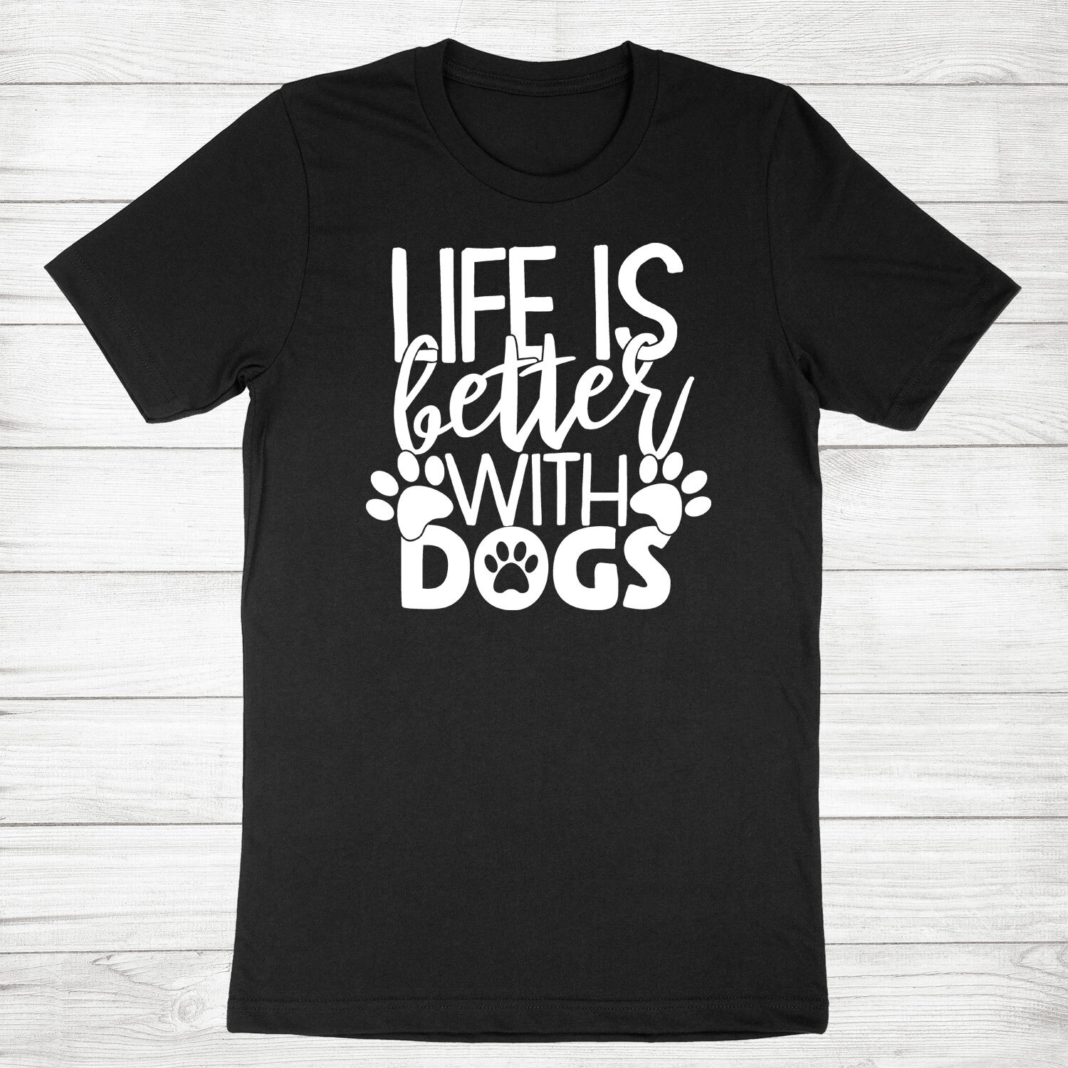 Life is Better with a Dog Shirt Dog Doggy T-Shirt Puppy Dog Lover gift Pet Loves