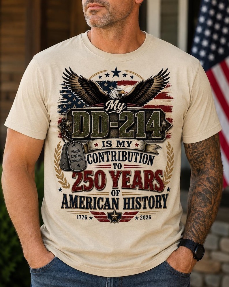 America 250 Shirt, My DD214 Is My Contribution To 250 Years Of American History