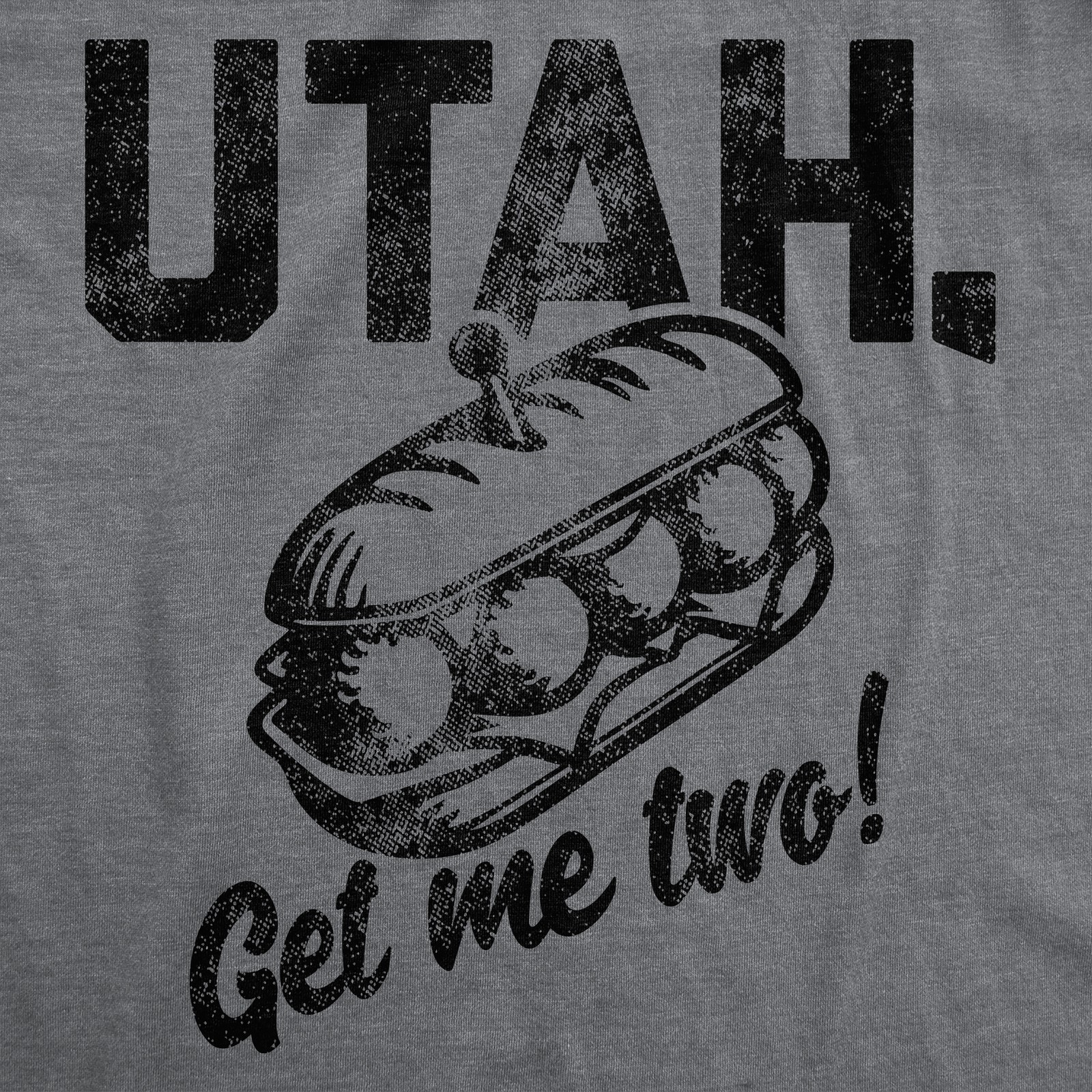 Mens Funny T Shirts Utah Get Me Two Sarcastic Sandwhich Graphic Novelty Tee For