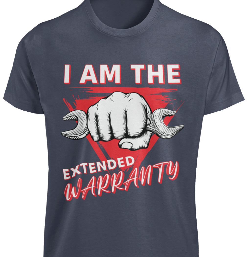 I Am The Extended Warranty T-SHIRT S-3XL Race Car Motorcycle Repair Guy Mechanic