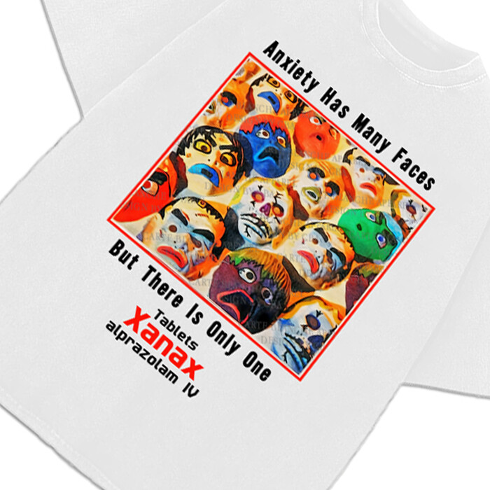 Xanax Anxiety Has Many Faces T-Shirt Vintage AD Retro Custom Graphic Tee
