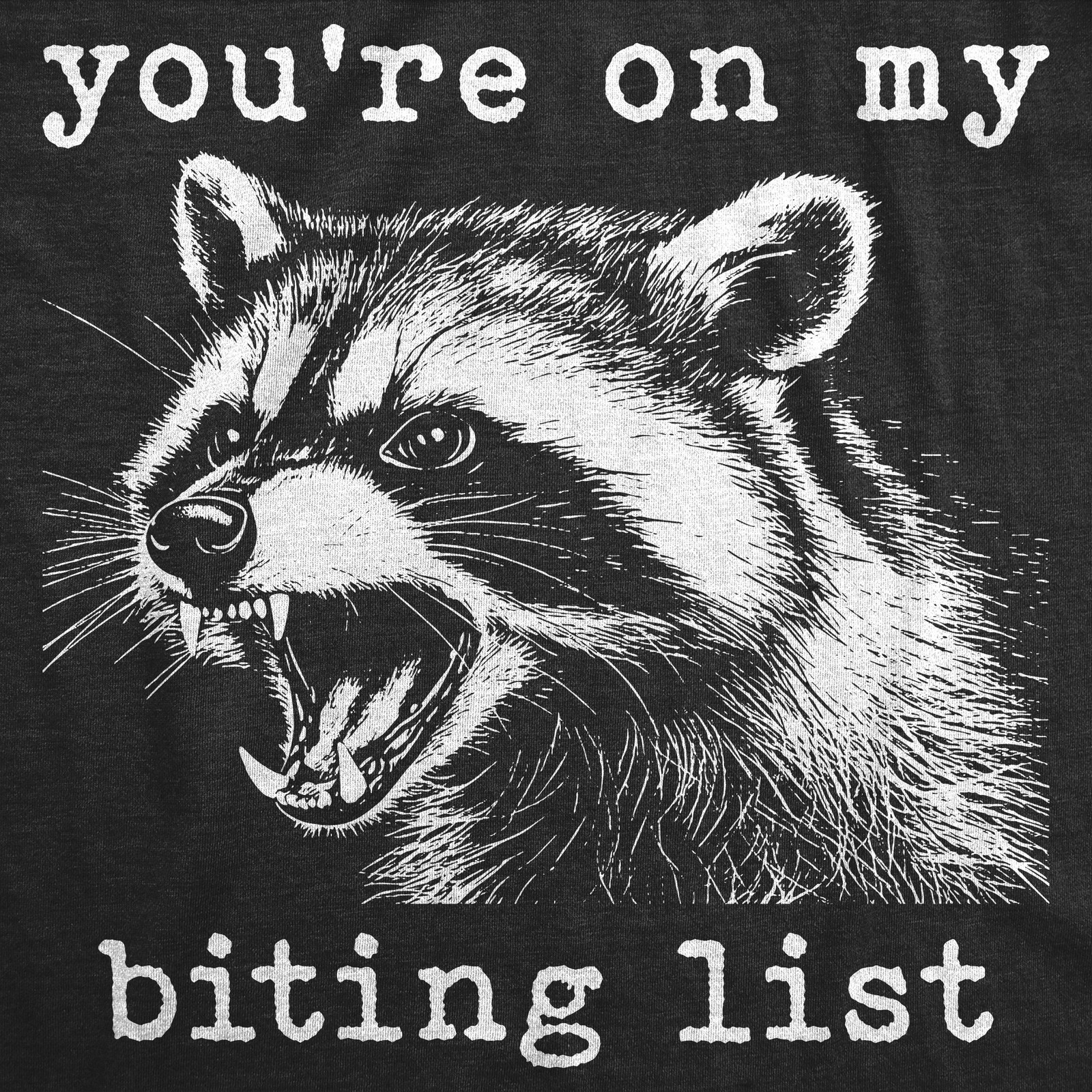 Womens Funny T Shirts Youre On My Biting List Sarcastic Feral Animal Tee For