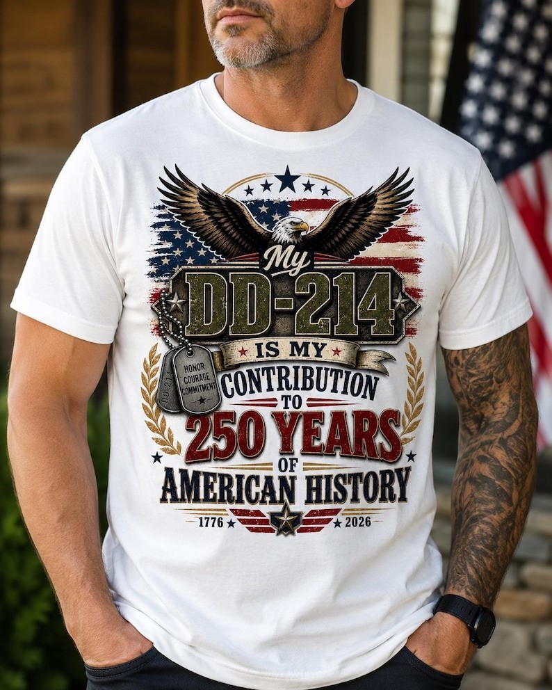 America 250 Shirt, My DD214 Is My Contribution To 250 Years Of American History