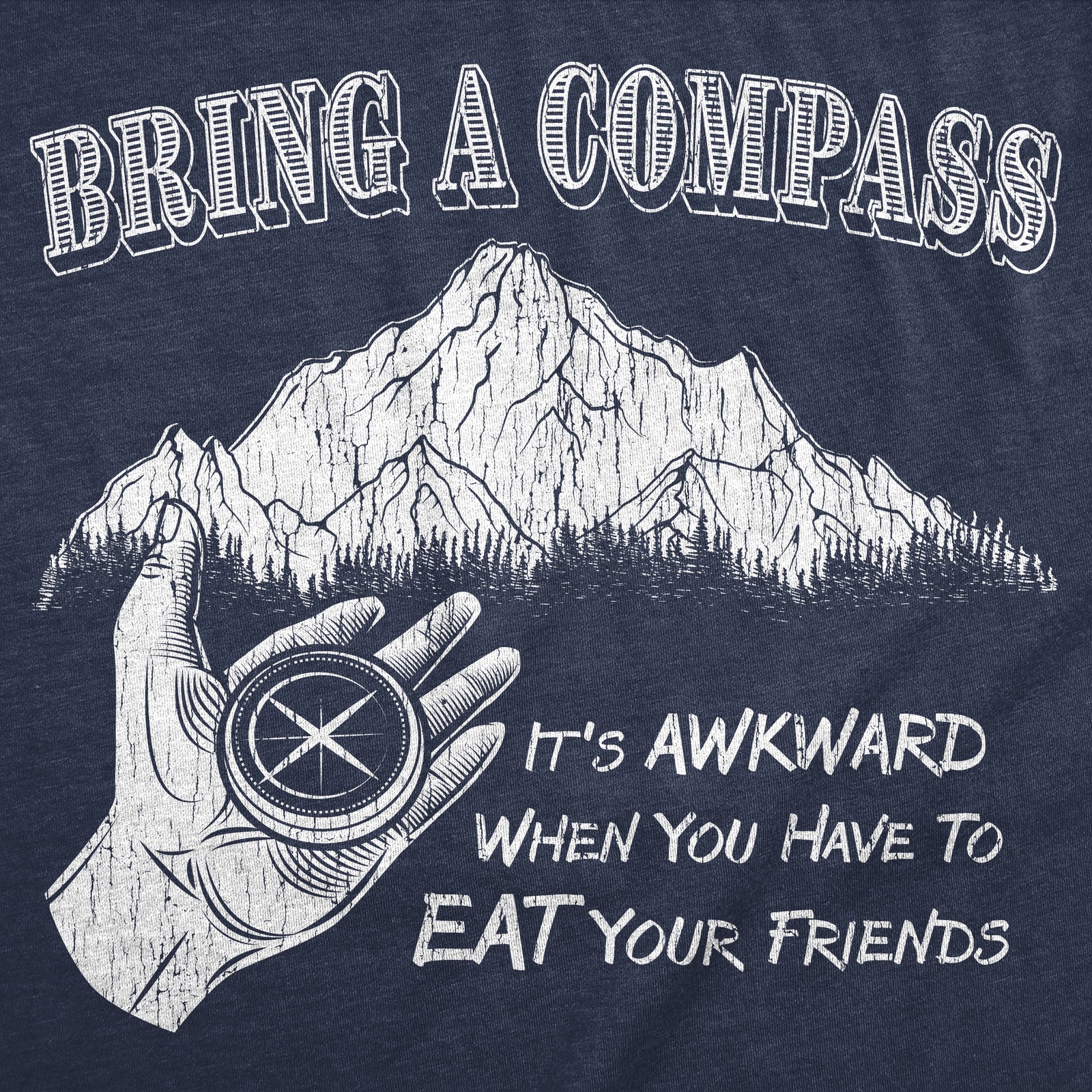 Mens Funny T Shirts Bring A Compass Sarcastic Camping Graphic Novelty Tee For