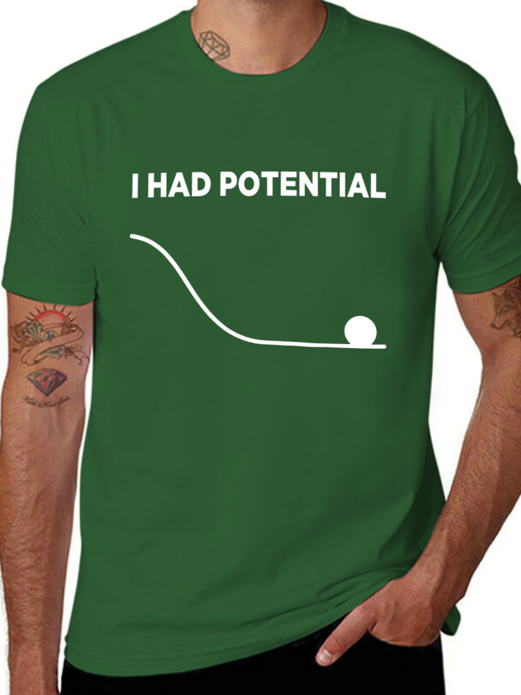 I Had Potential Unisex T-Shirt