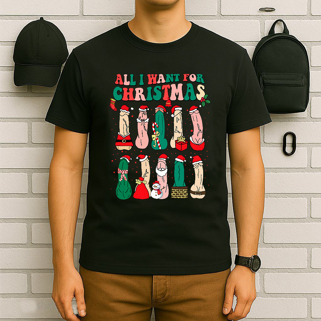 All I Want For Christmas Is D Merry Dickmas Dirty Christmas T-Shirt Unisex