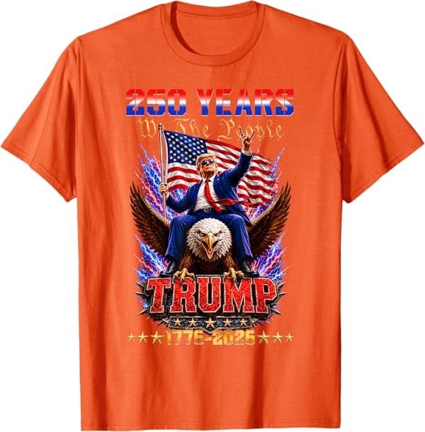 250 USA Years 1776 2026 Trump Eagle Funny 250th Anniversary T-Shirt