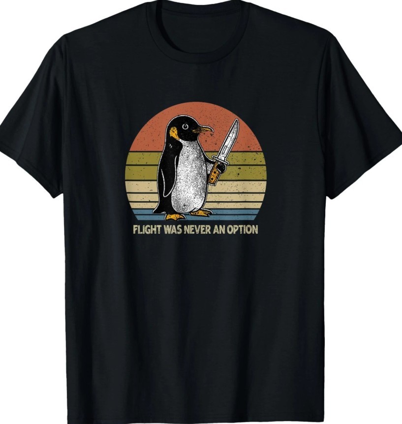 Penguin Flight was Never an Option Funny Dark Humor Unisex T Shirt best