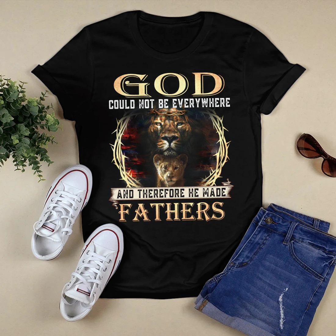Lion – God Could Not Be Everywhere And Therefore He Made Fathers T- Shirt