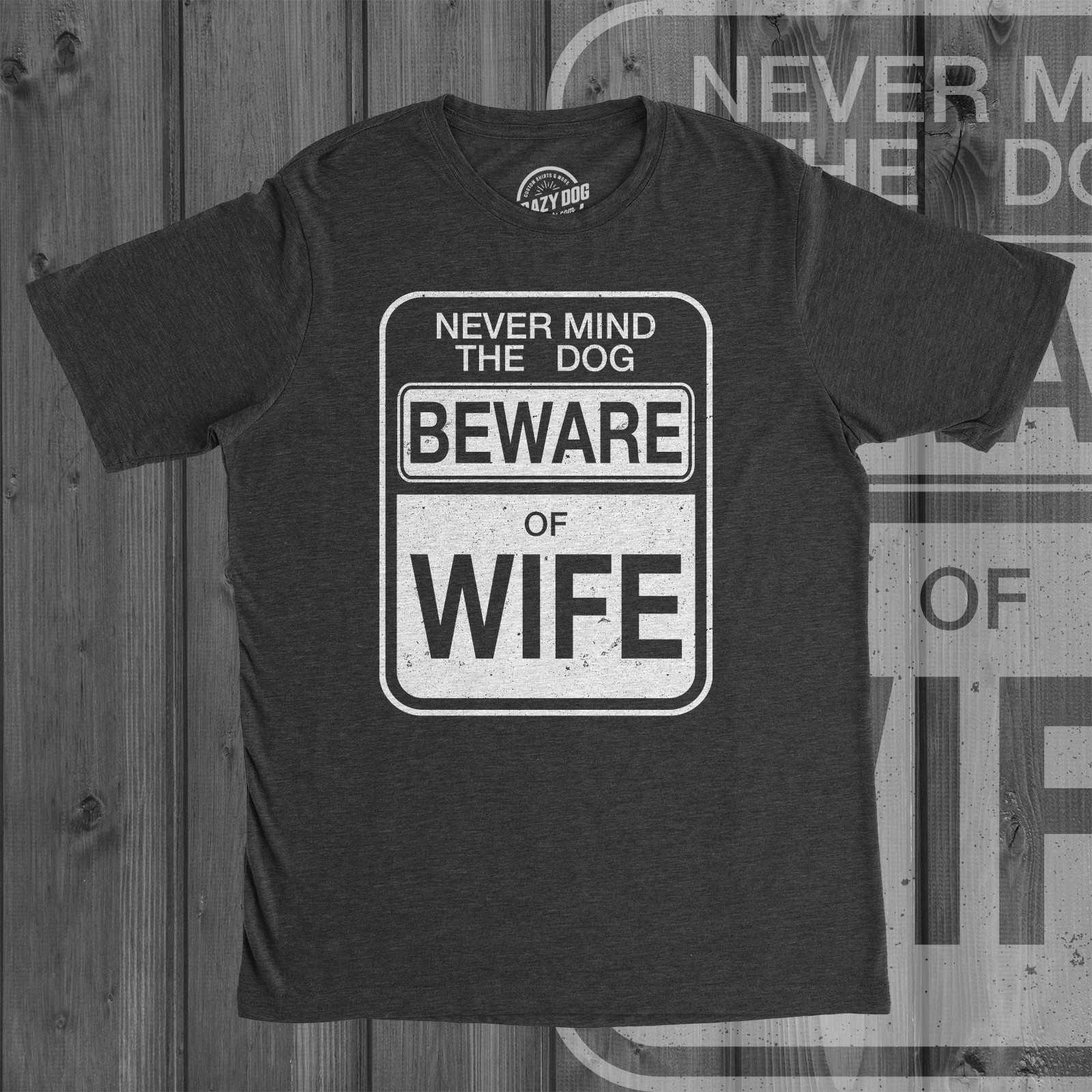 Mens Never Mind the Dog Beware of Wife Funny Gift for Dad Husband Sarcastic T