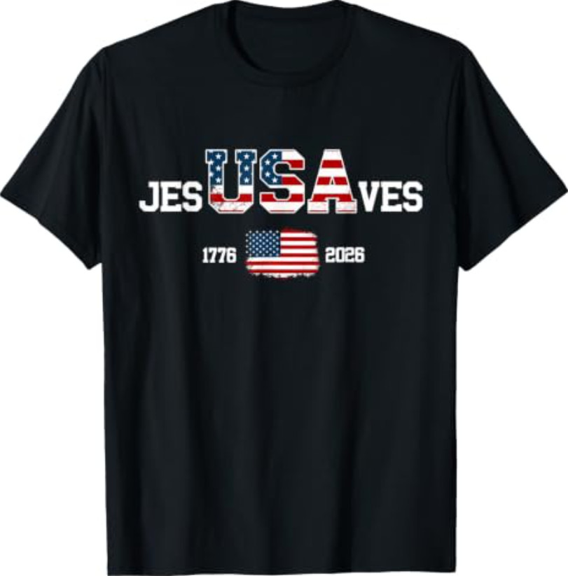 Jesus Saves 1776 2026 USA 250th Anniverary 4th of July T-Shirt