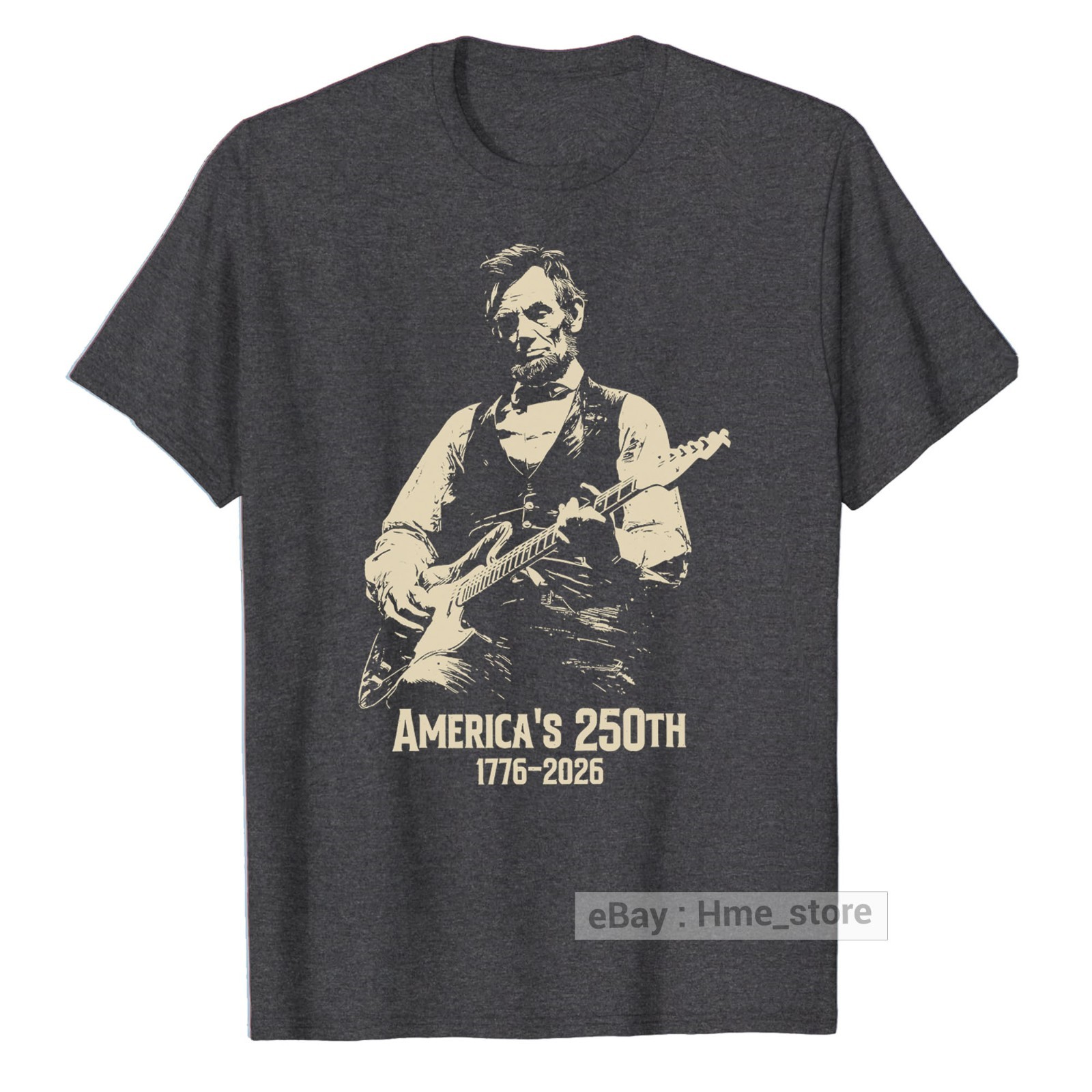 Abraham Lincoln Playing Guitar T-shirt 4th of July 250th Anniversary America Tee