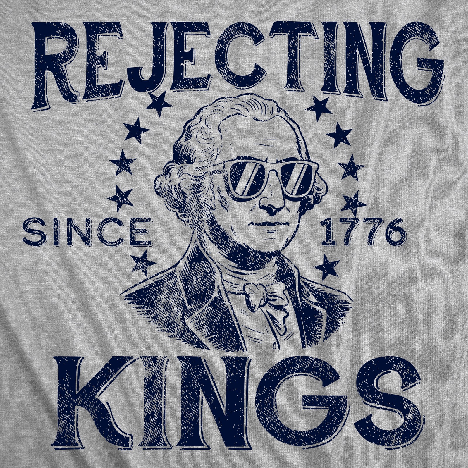 Mens Funny T Shirts Rejecting Kings Since 1776 Sarcastic Fourth Of July Graphic