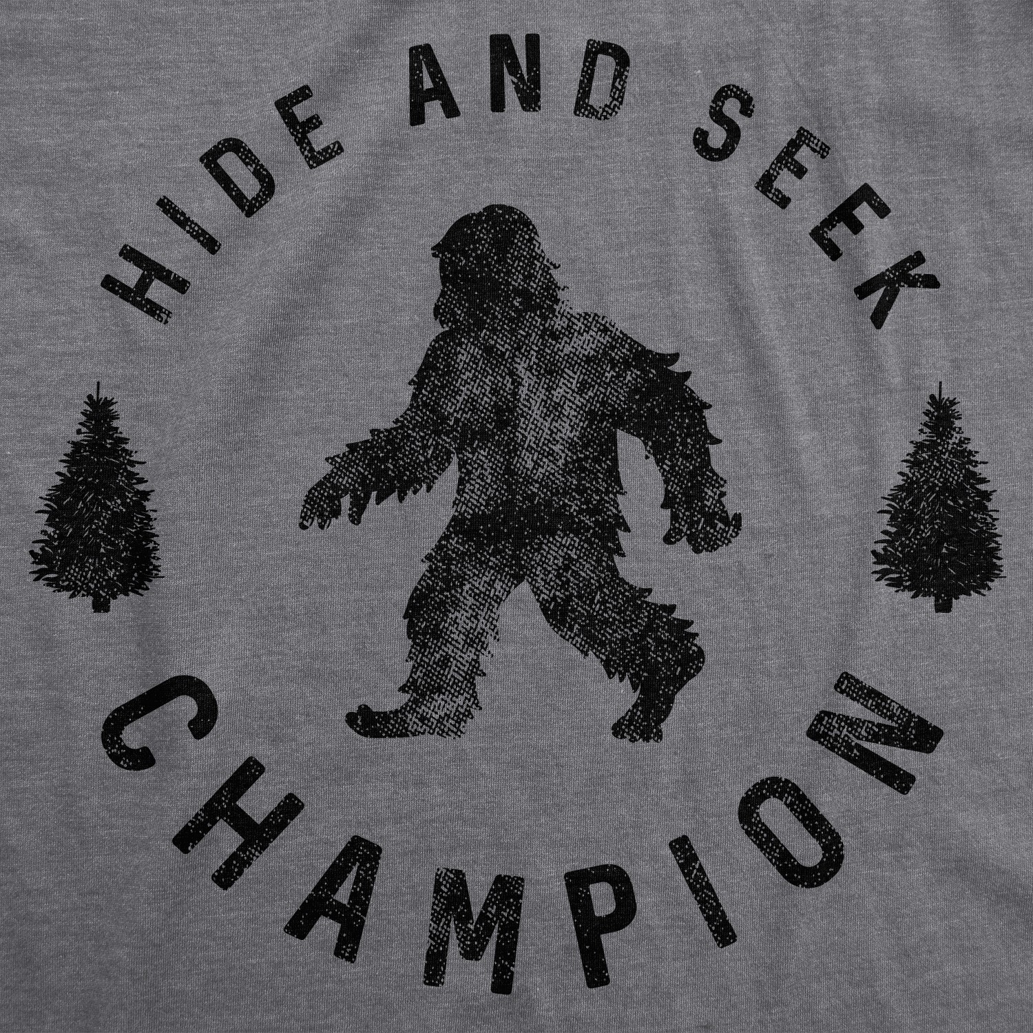 Mens Hide and Seek Champion T shirt Funny Bigfoot Tee Humor Cool Graphic Print