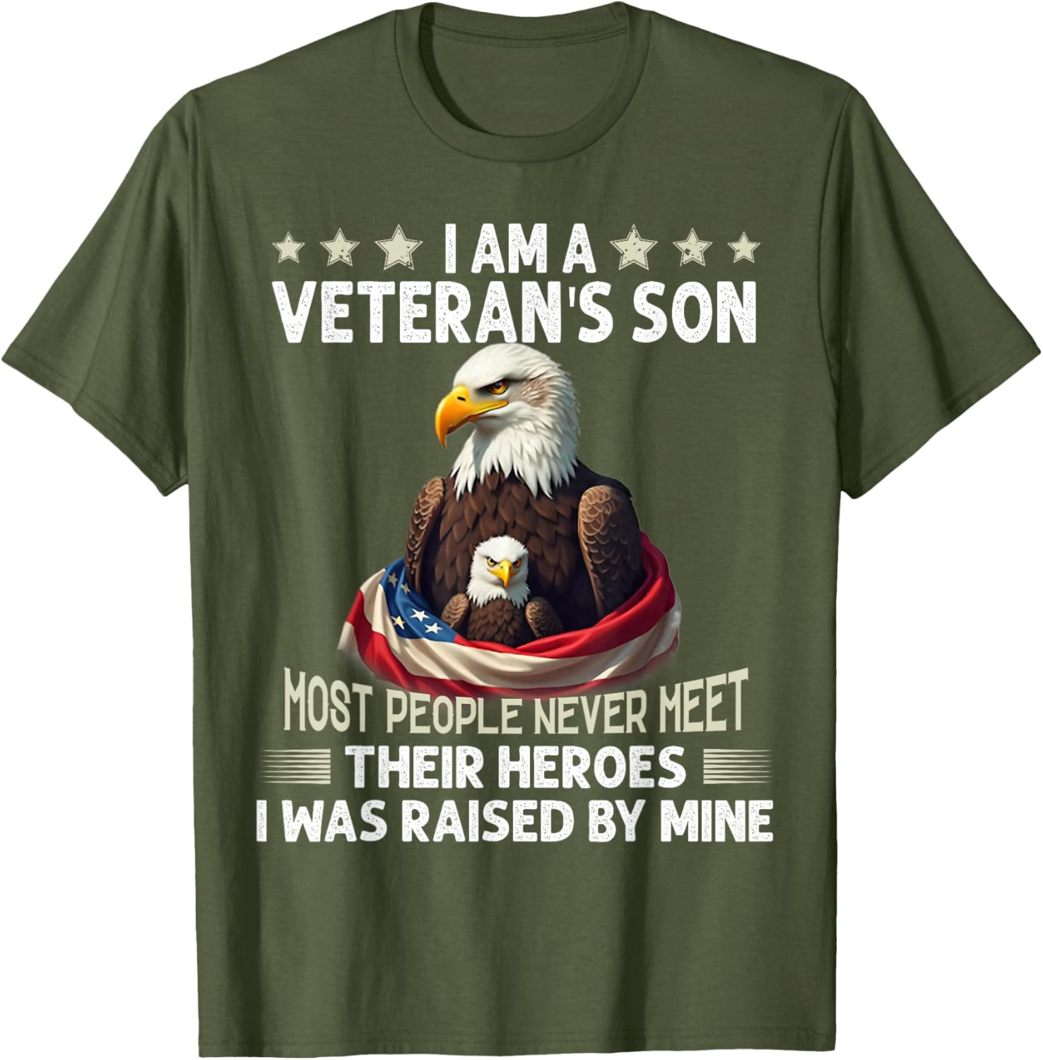 I Am A Veteran’s Son Most People Never Meet Their Heroes T-Shirt