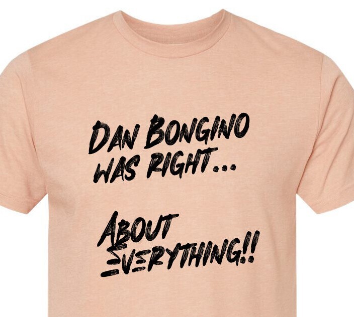 Dan Bongino Was Right About Everything – Trump / Vance 2024 – MAGA – Top Seller