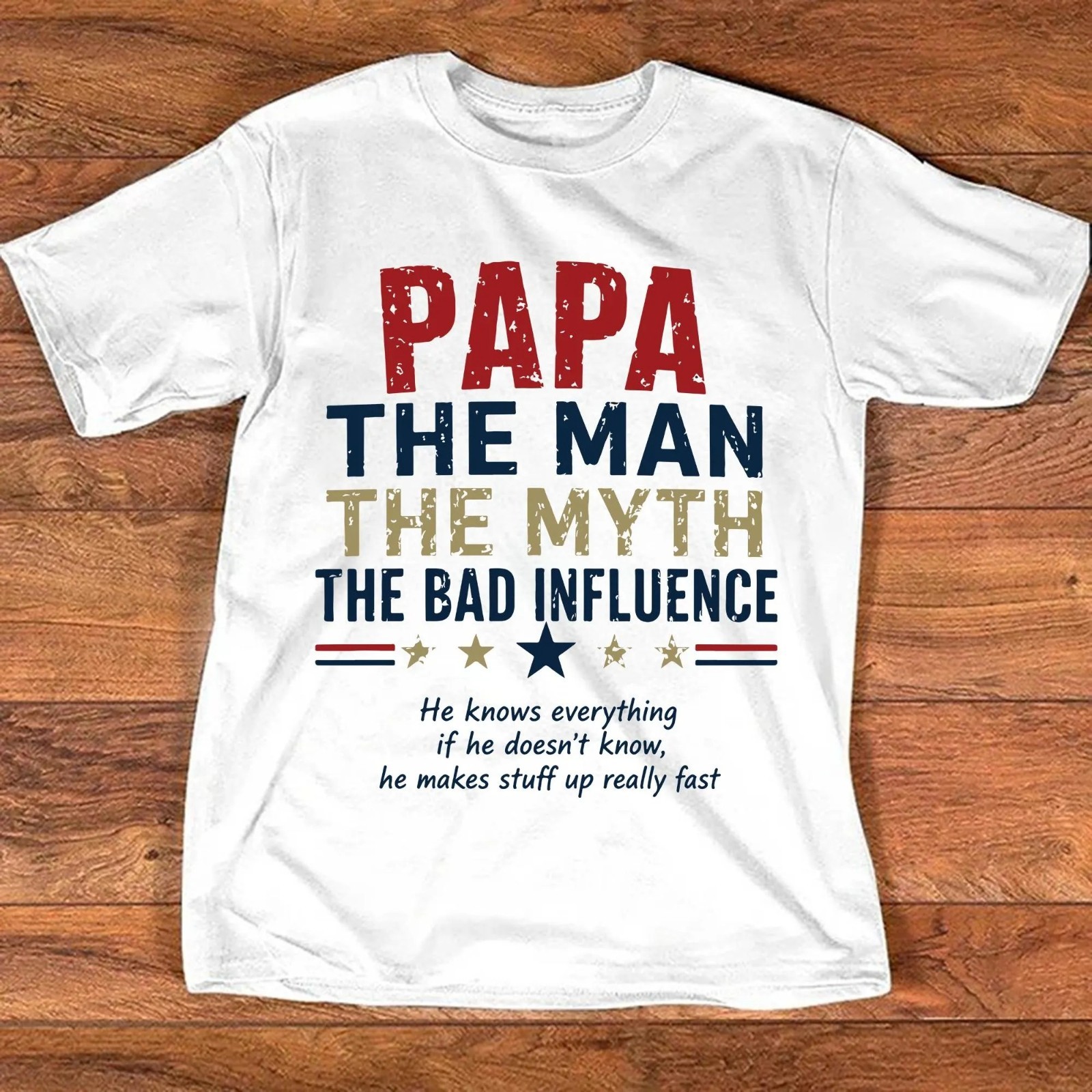 Dad The Man The Myth The Bad Influence Shirt Funny Father’s Day Gift S-5XL