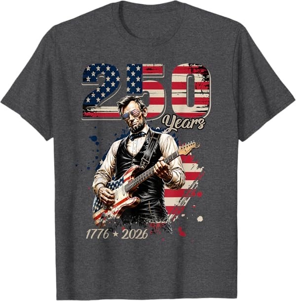 Abraham Lincoln Playing Guitar 4th July 250th Anniversary T-Shirt