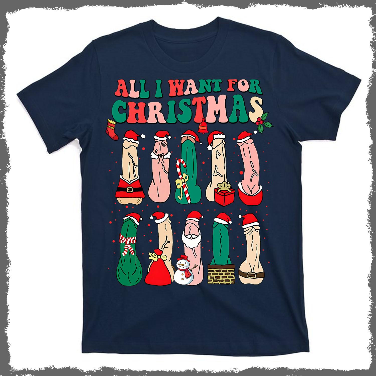 All I Want For Christmas Is D Merry Dickmas Dirty Christmas T-Shirt Unisex