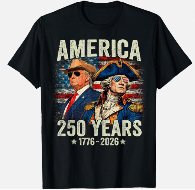 Funny 250 Years America Anniversary 250th Trump Washington Unisex T-Shirt