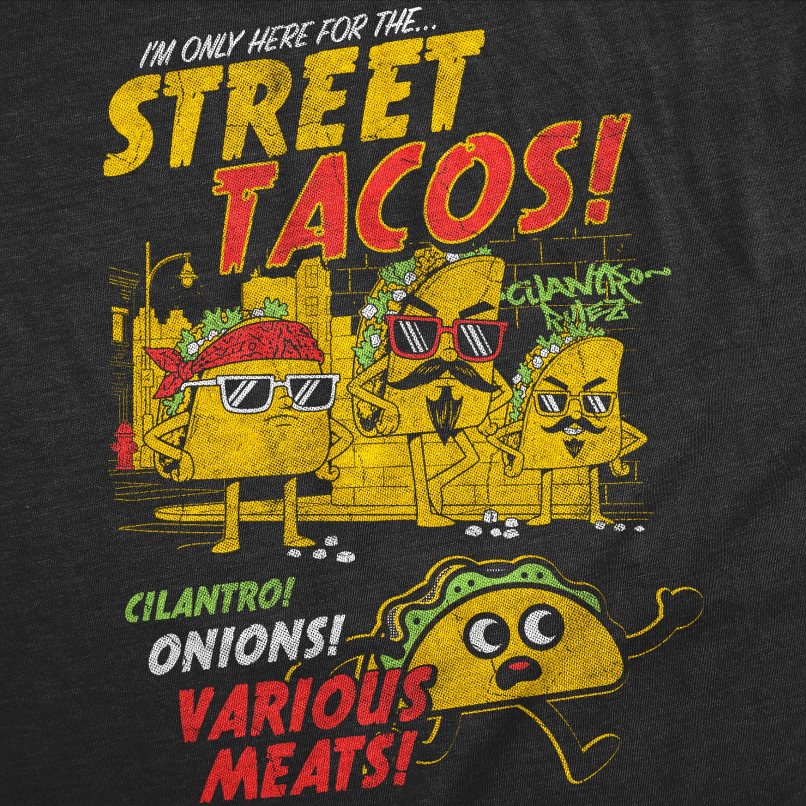 Mens Funny T Shirts Im Only Here For The Street Tacos Sarcastic Taco Tuesday Tee
