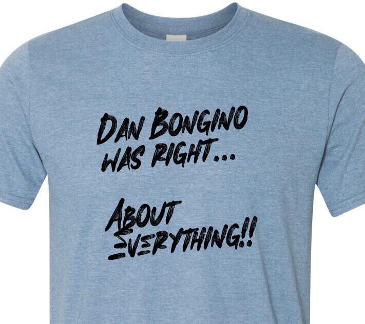 Dan Bongino Was Right About Everything – Trump / Vance 2024 – MAGA – Top Seller