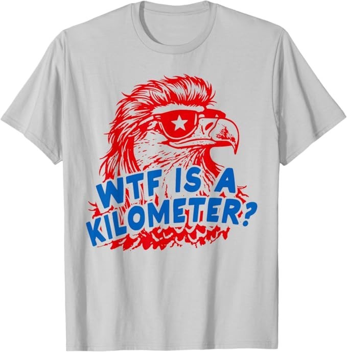 WTF is A Kilometer Patriotic Eagle Humor T-Shirt