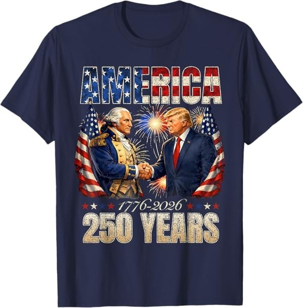 Funny America Washington Trump 1776 2026 250 Years US Flag T-Shirt