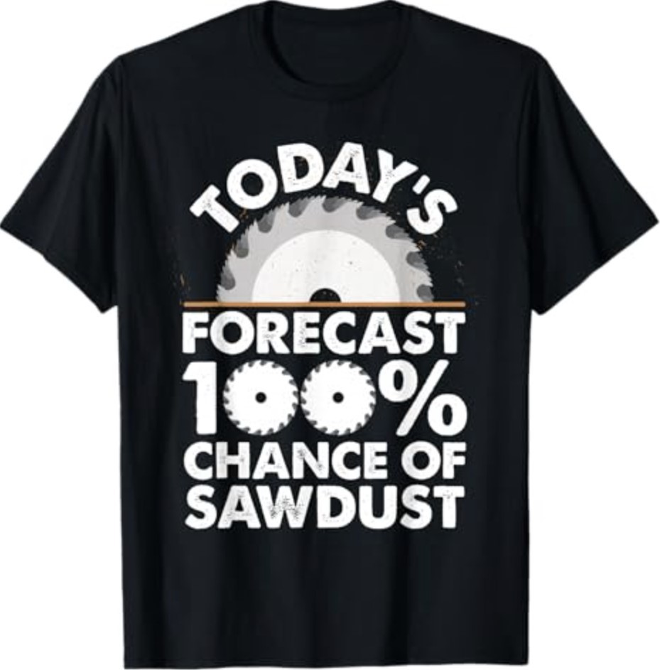 Funny Woodworking Design For Men Women Carpentry Woodworker T-Shirt