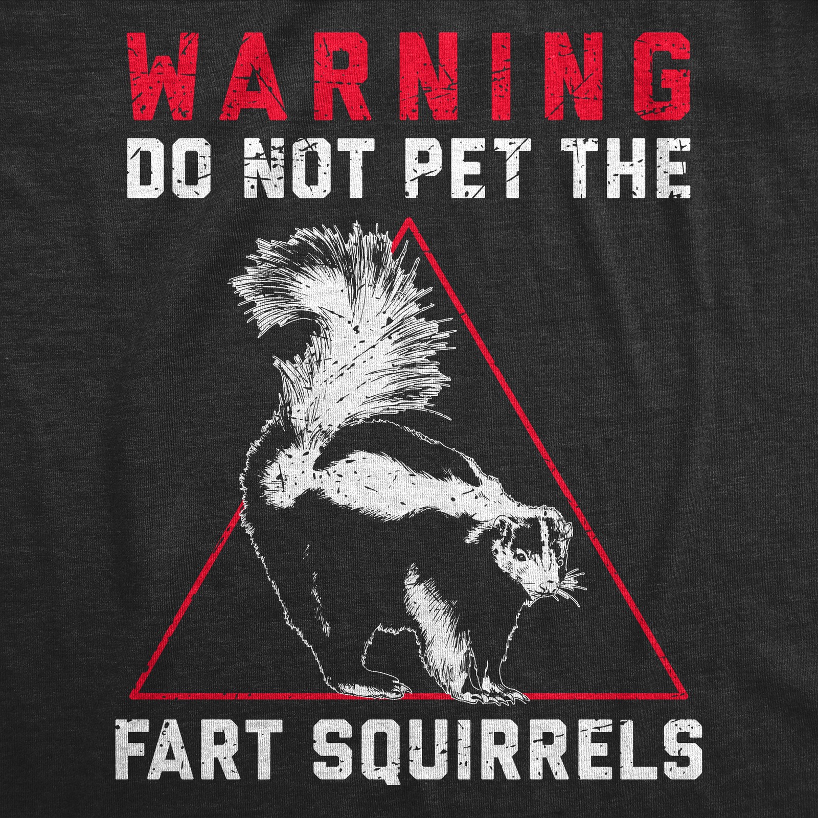 Mens Funny T Shirts Warning Do Not Pet The Fart Squirrels Sarcastic Skunk
