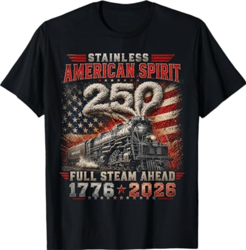 Stainless American Spirit Full Steam Ahead 1776–2026 T-Shirt