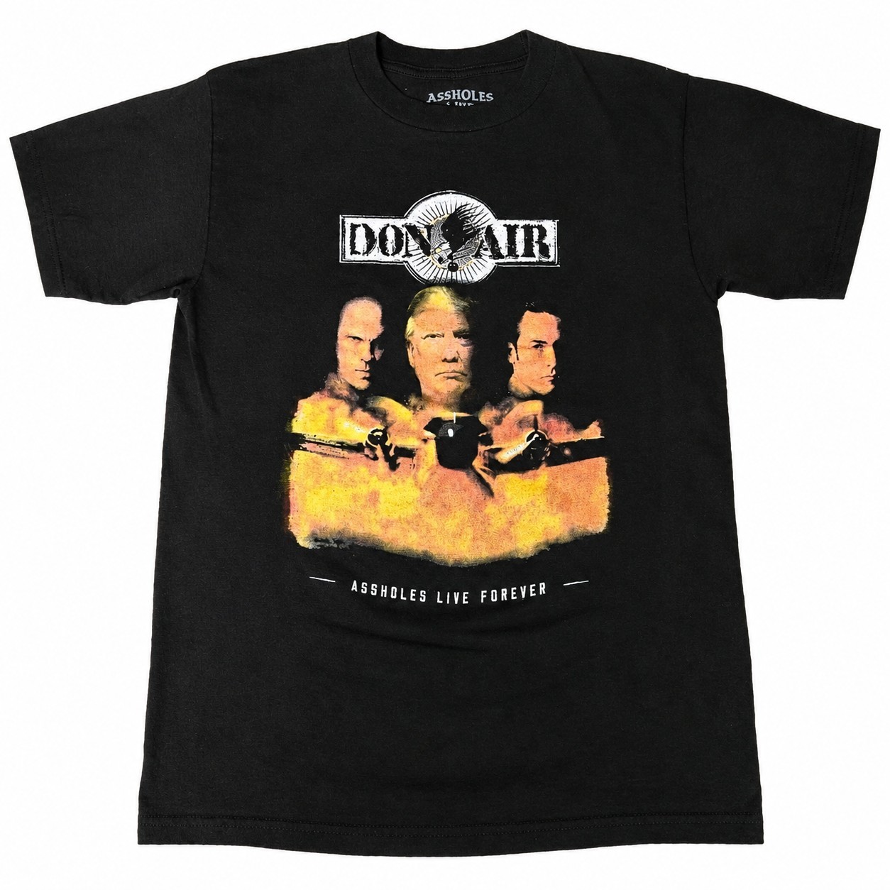 A**HOLES LIVE FOREVER Don Air Con Air Parody T Men M Trump Meme Streetwear Shirt