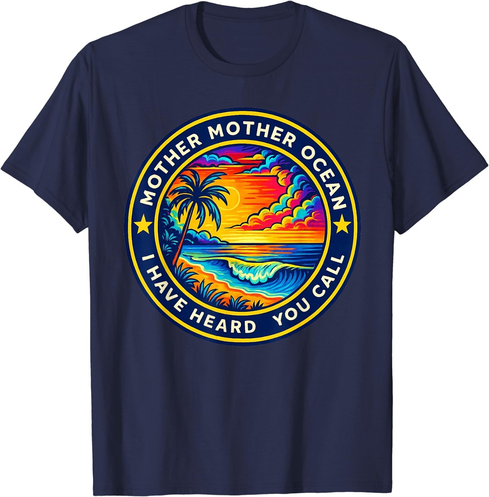 Mother Mother Ocean I Have Heard You Call Funny T-Shirt T-Shirt