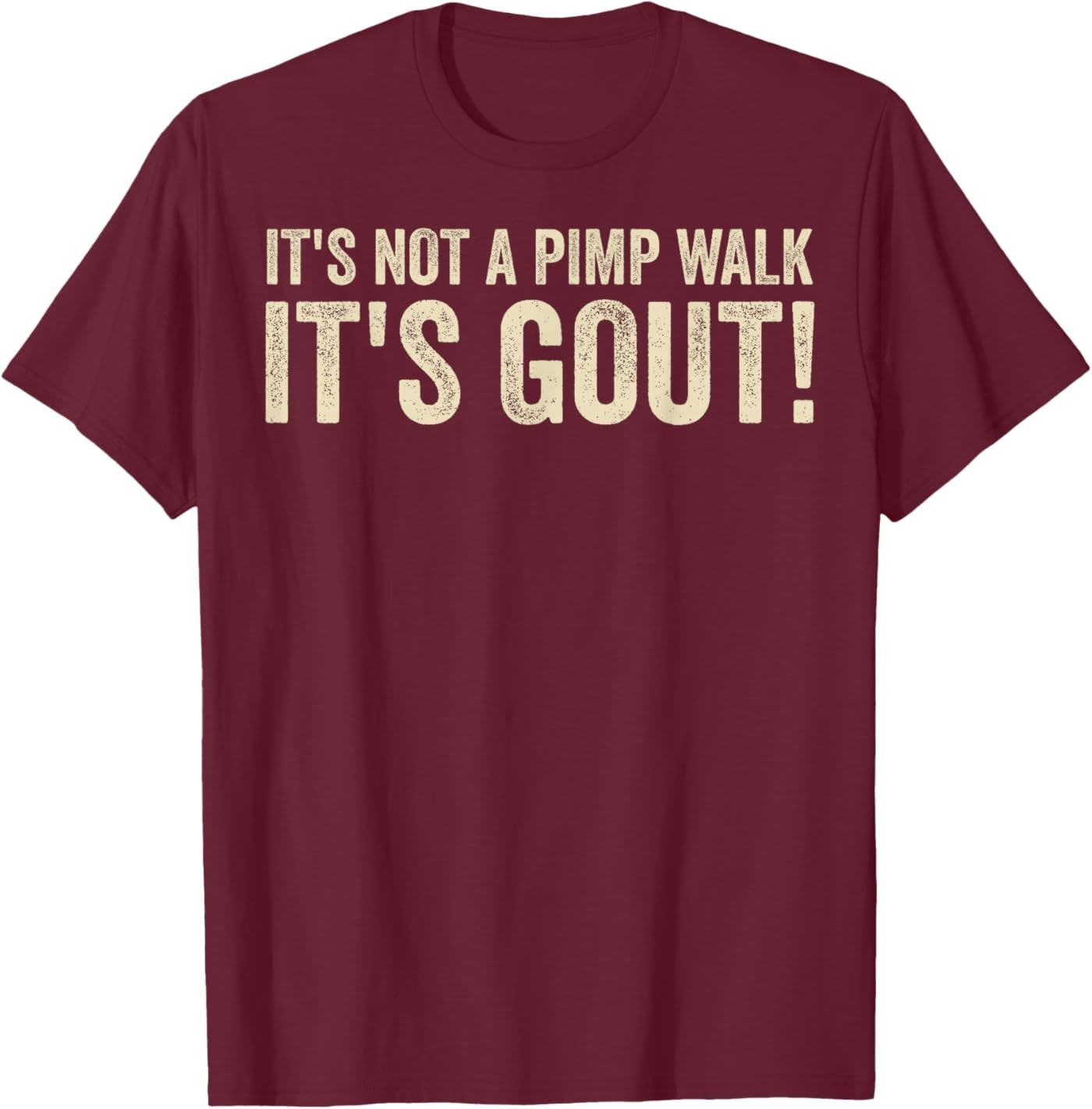 It’s Not A Pimp Walk It’s Gout Funny Old Man Medical Humor T-Shirt