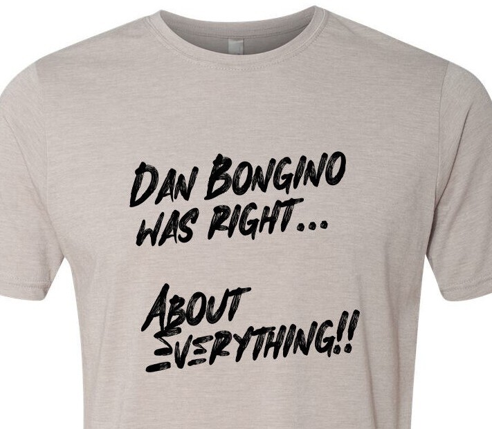 Dan Bongino Was Right About Everything – Trump / Vance 2024 – MAGA – Top Seller