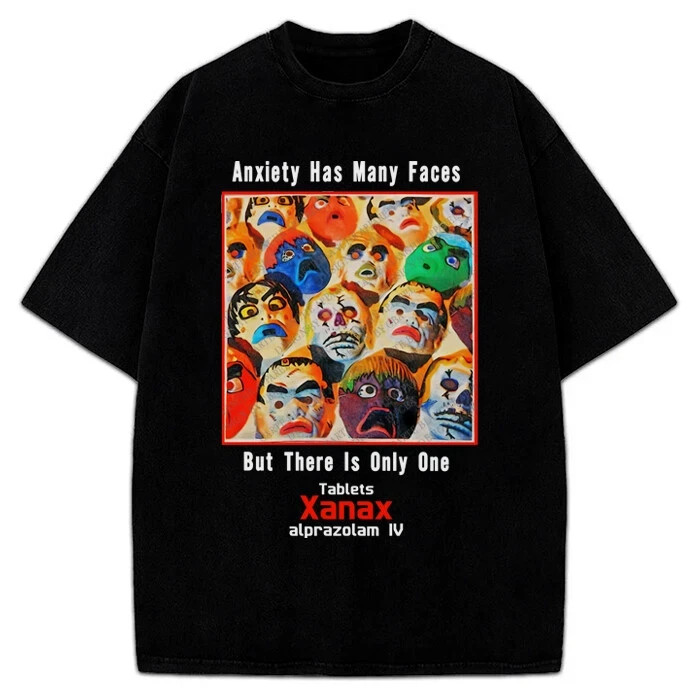 Xanax Anxiety Has Many Faces T-Shirt Vintage AD Retro Custom Graphic Tee