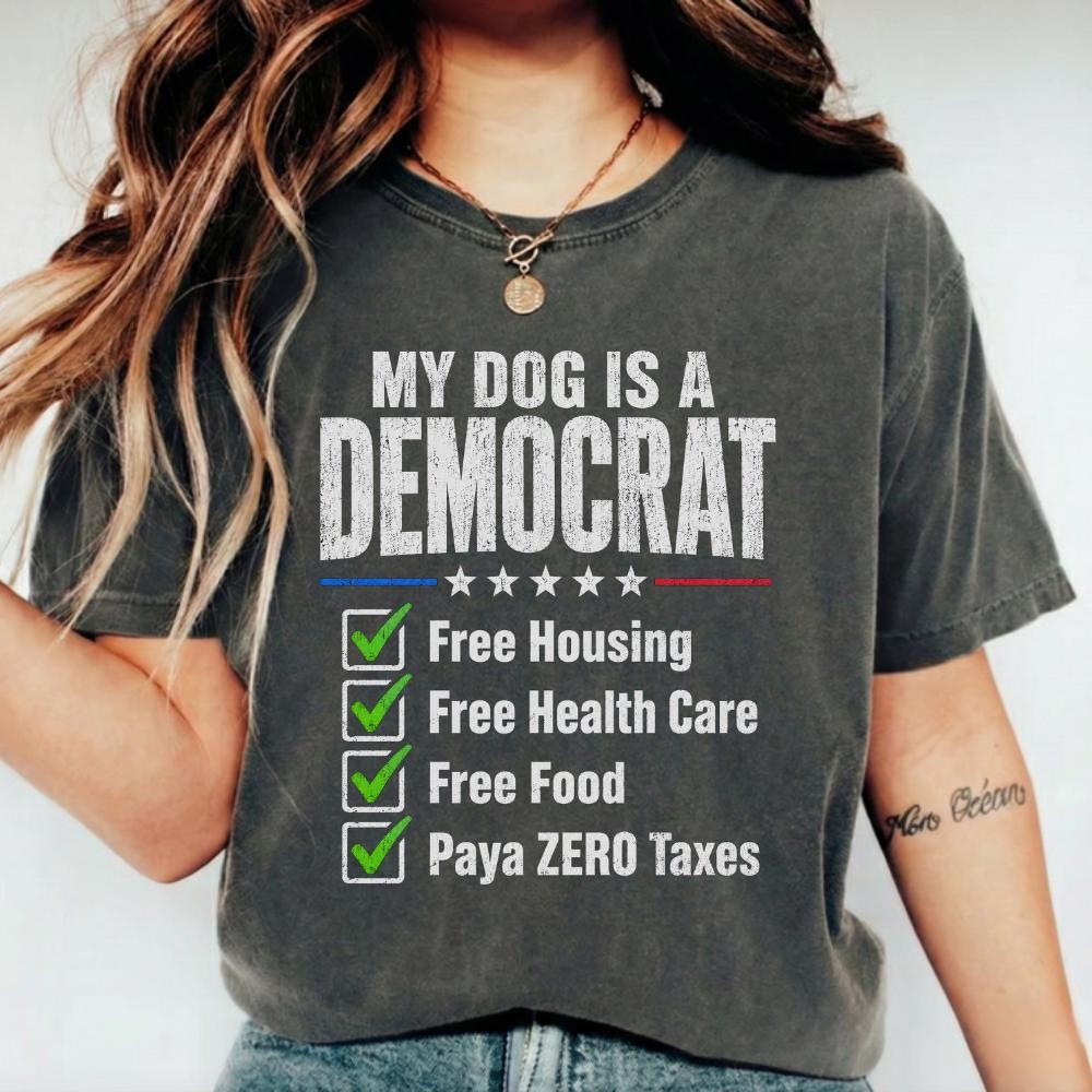 My Dog Is A Democrat T-Shirt Funny Political Dog Lover Graphic Tee