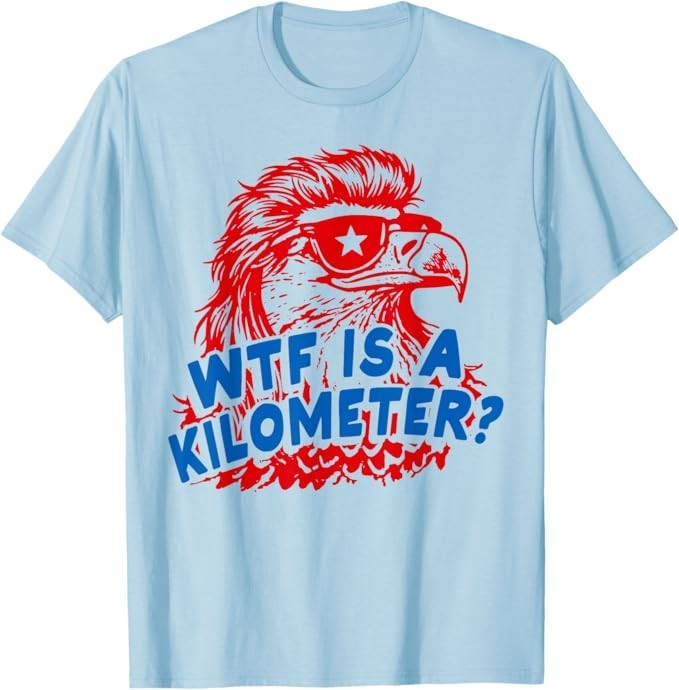 WTF is A Kilometer Patriotic Eagle Humor T-Shirt
