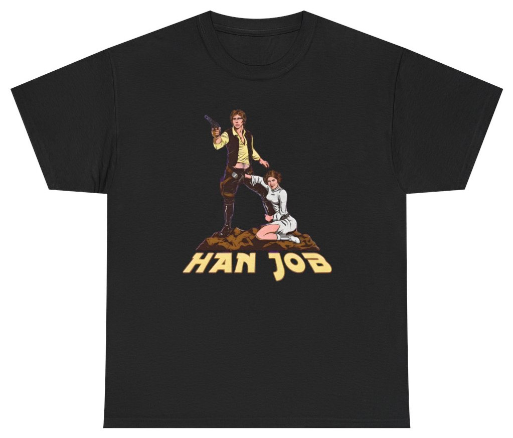 Han Job Inappropriate Movie Tee T Shirt Funny Office Work Humor Tee
