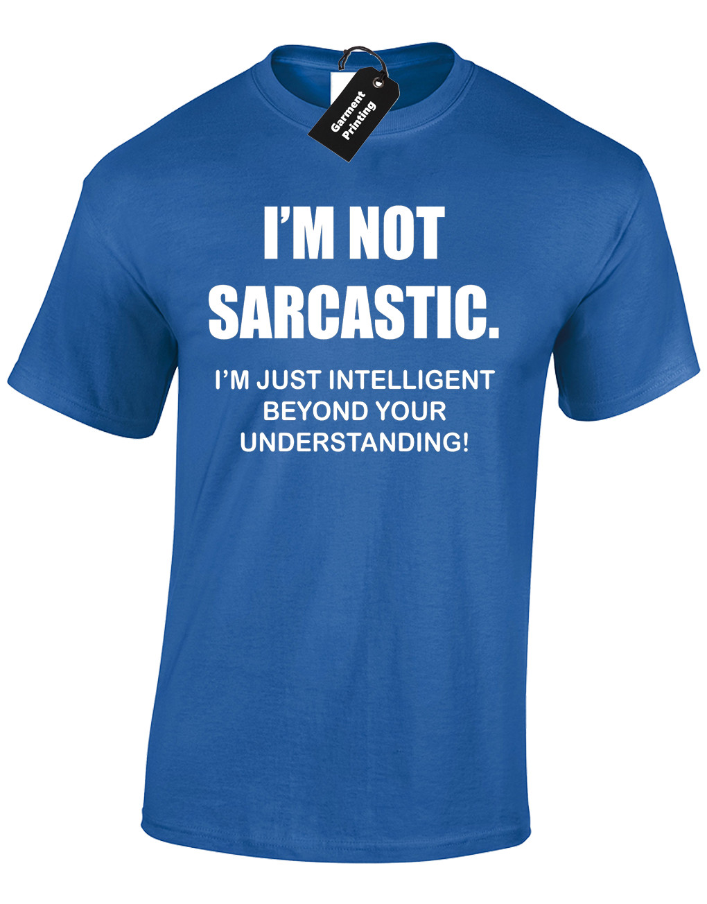 Im Not Sarcastic Funny Sarcasm Geek Nerd Gift Novelty Unisex T-Shirt
