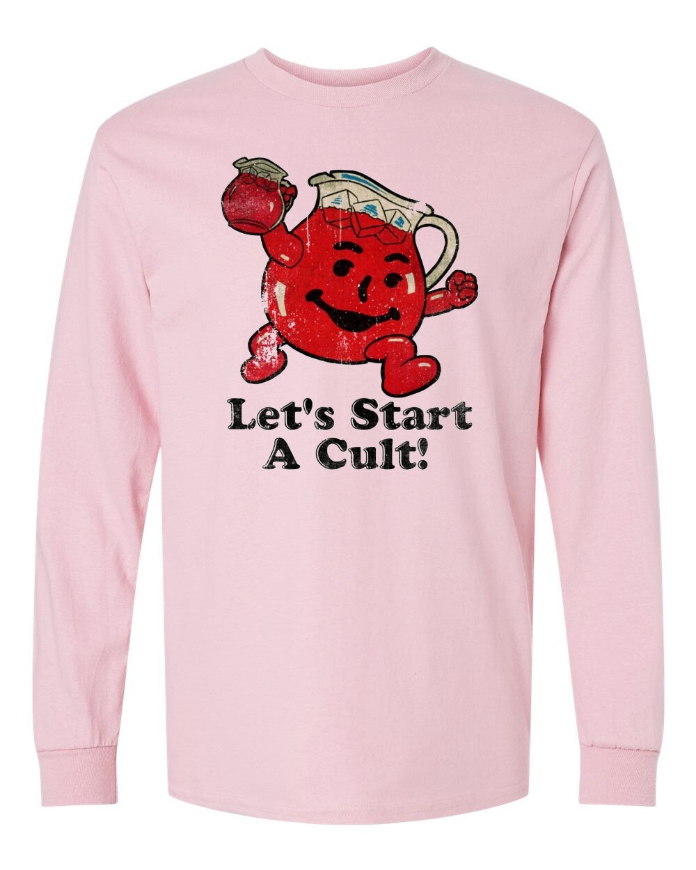 Let’s Start a Cult! – Adult Humor – Kool-Aid – Oh Yeah! – Unisex Long Sleeve Tee