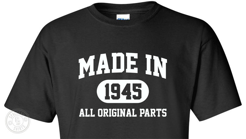 Made in 1940s (Or Any Year) T-Shirt S-4XL date of birth you choose birthday year