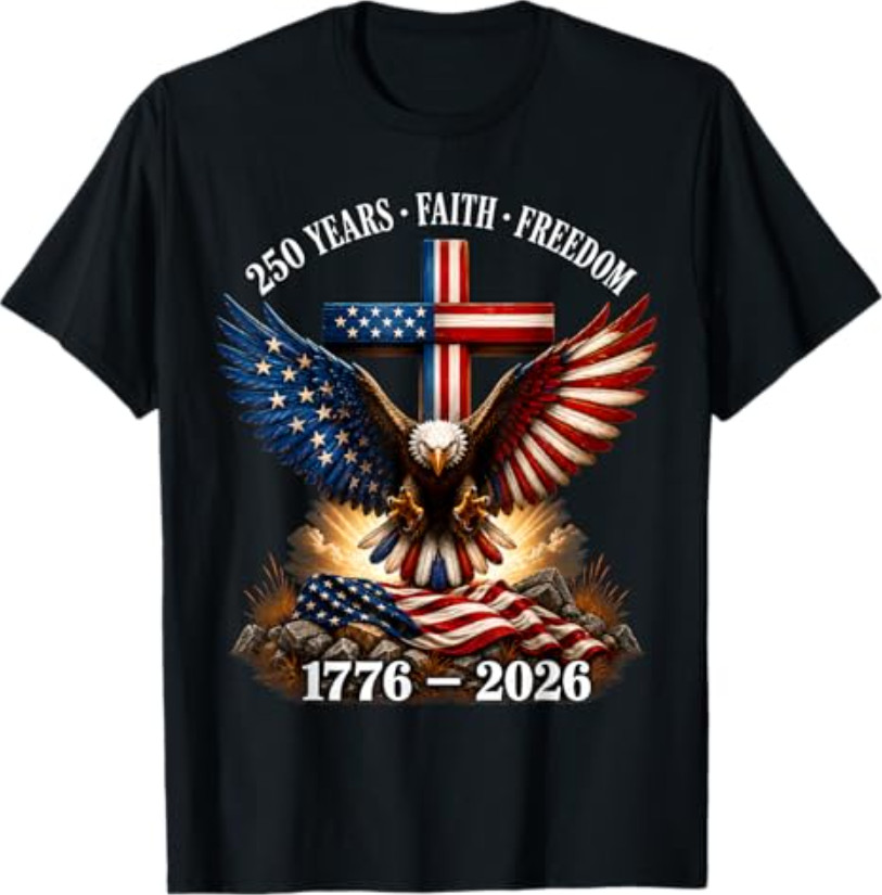 250th Anniversary USA Shirt Faith Freedom Patriotic Eagle 4th of July Tee TShirt